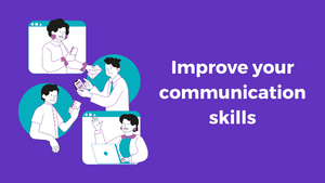 Improve your communication skills