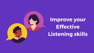 Improve your Effective Listening skills
