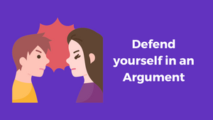 defend yourself in an argument