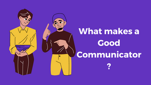 A good communicator